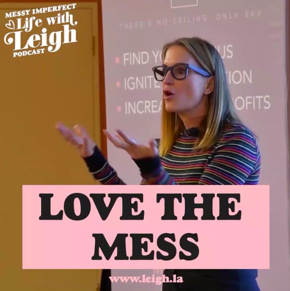 UNLEASH your messy imperfect life NOW!