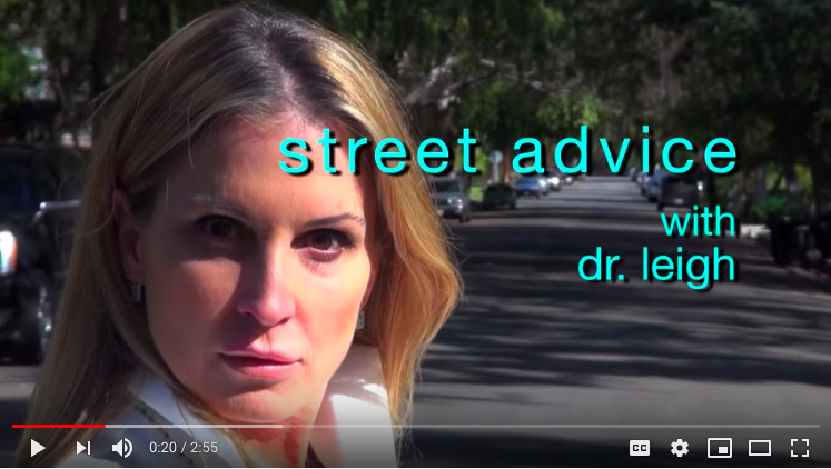 Street Advice with Dr. Leigh 