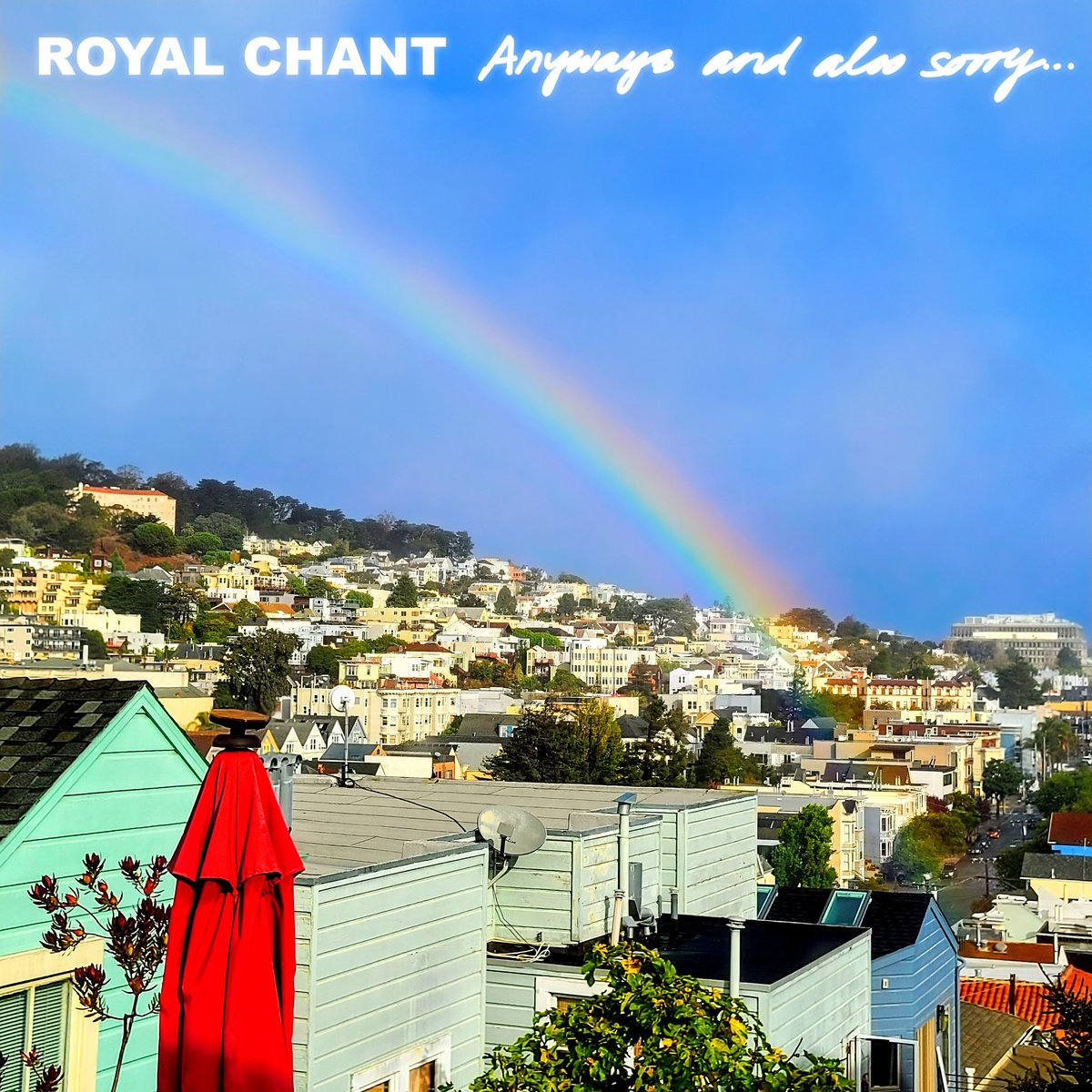 Royal Chant - Anyways and Also Sorry