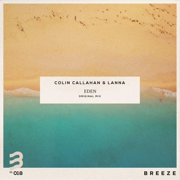 NEW SINGLE: COLIN CALLAHAN x LANNA - 'EDEN'