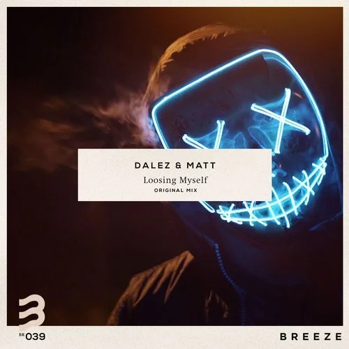 NEW SINGLE: DALEZ &amp; MATT - LOOSING MYSELF