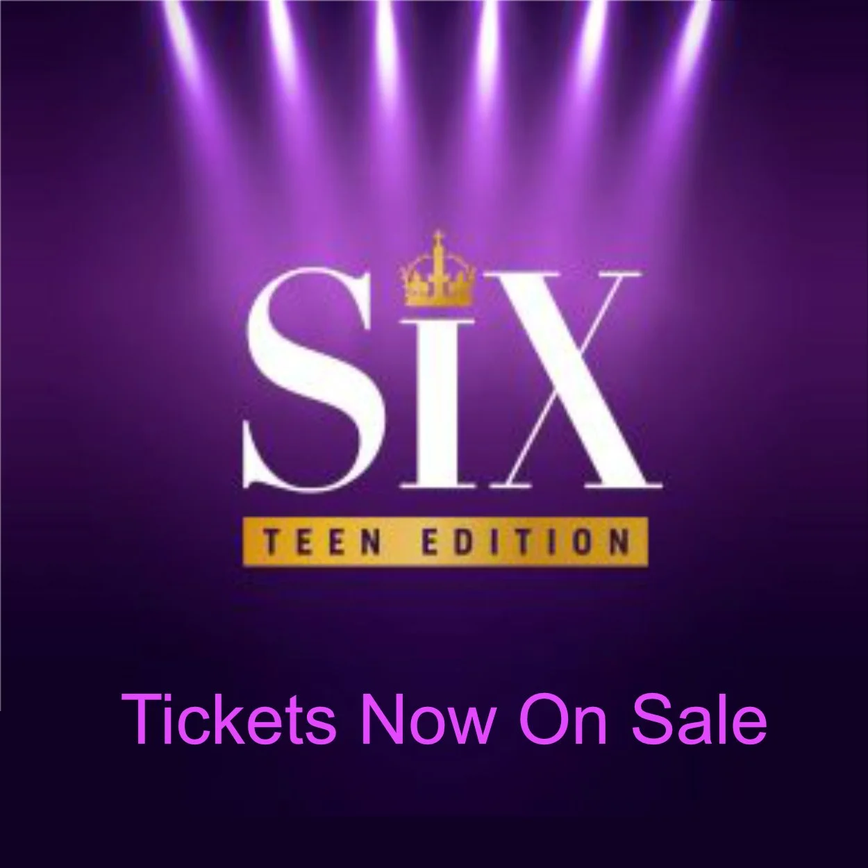 SIX - Teen Version - Matinee