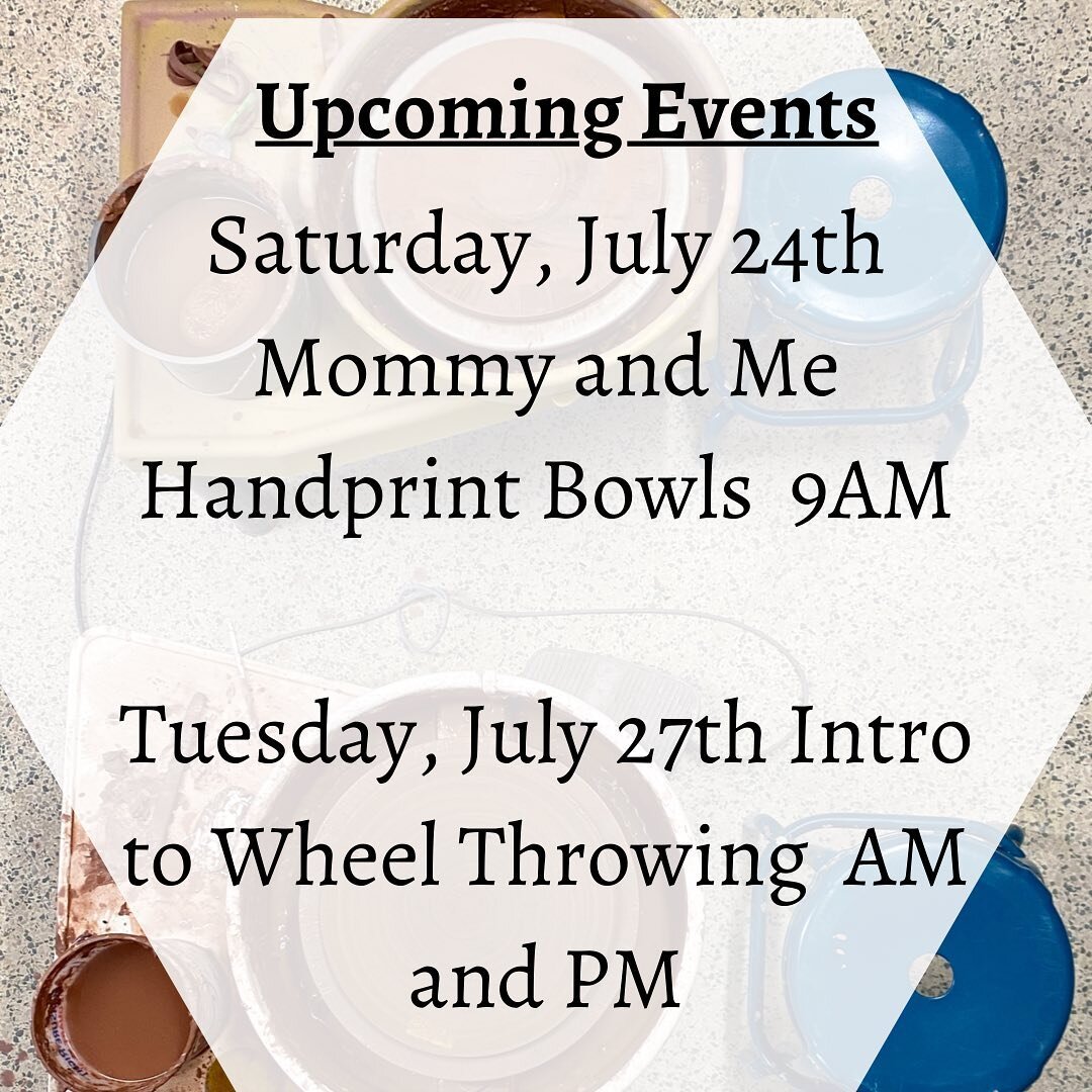 Don&rsquo;t miss out on our Upcoming Events! We have one table left for this Saturday&rsquo;s Mommy and Me class! This week will be Handprint Bowls!

Next week all our new sections of Wheel Throwing begin starting on Tuesday morning, Tuesday evening,