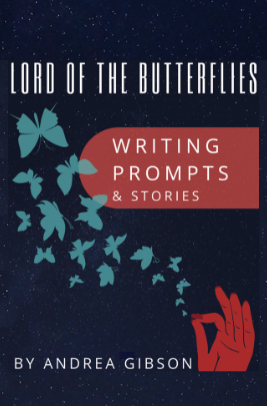Lord Of The Butterflies Writing Prompts and Stories_Andrea Gibson_BookCover.png