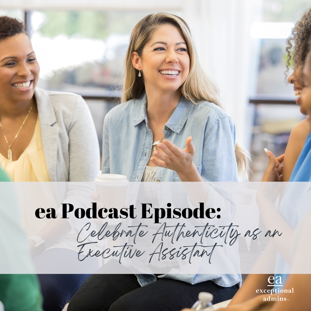 Celebrate Authenticity as an Executive Assistant - E: 015
