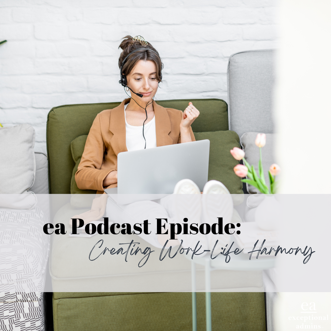 Creating Work-Life Harmony - E: 081 — Exceptional Admins