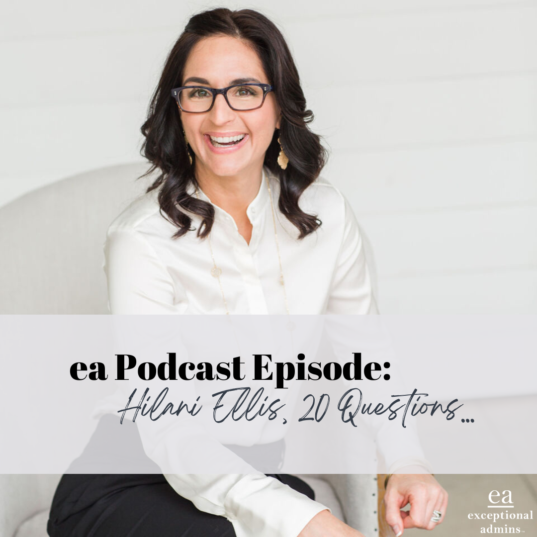 Hilani Ellis, 20 Questions with the Founder of Exceptional Admins - E: 027