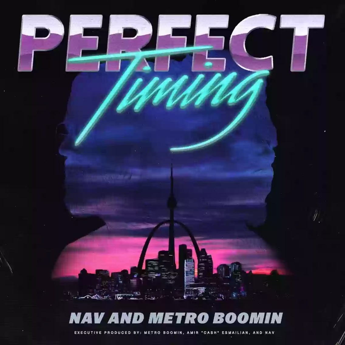 Perfect Timing by NAV, Metro Boomin