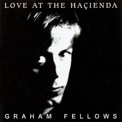 love-at-the-hacienda-graham-fellows.jpg