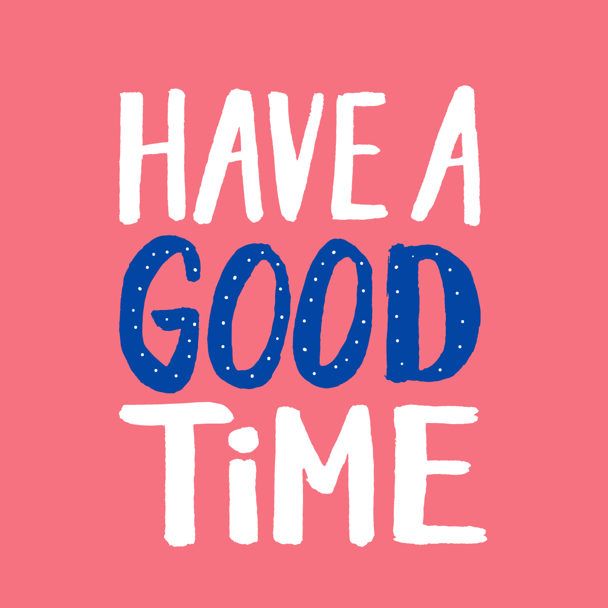 HaveAGoodTime.png