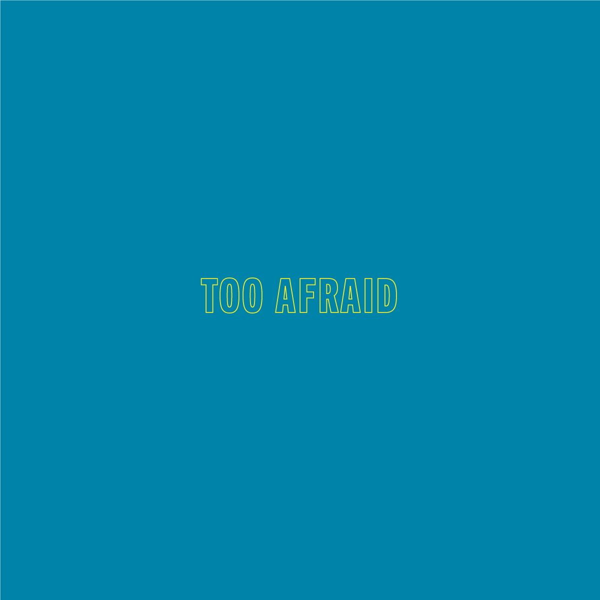 TooAfraid2.png