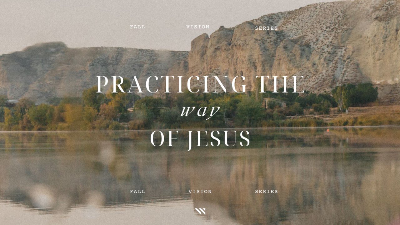 Practicing the way of Jesus