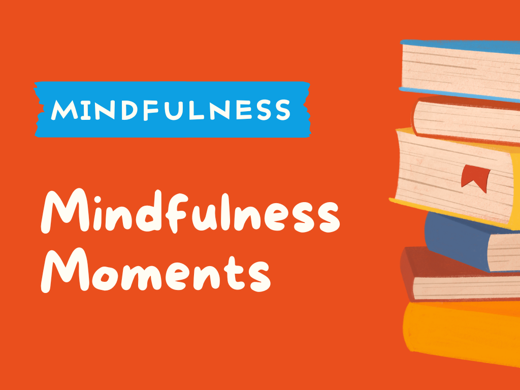 MINDFULNESS - Mindfulness Moments.png