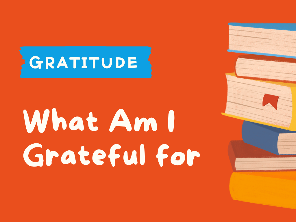 GRATITUDE - What Am I Grateful for.png