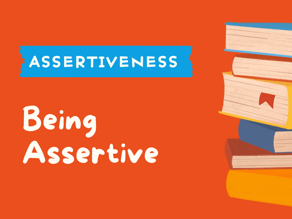 ASSERTIVENESS - Being Assertive.png