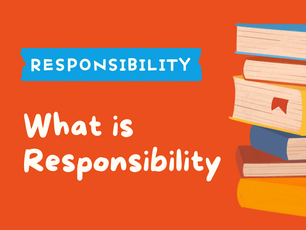 RESPONSIBILITY - What is Responsibility.png