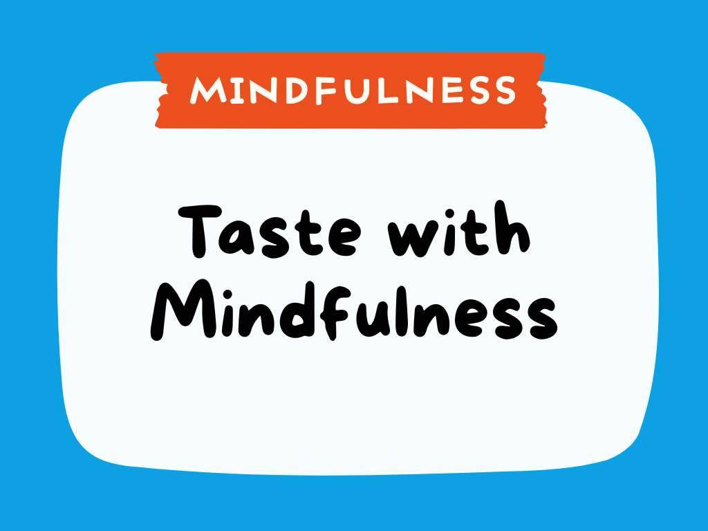MINDFULNESS - Taste with Mindfulness.png
