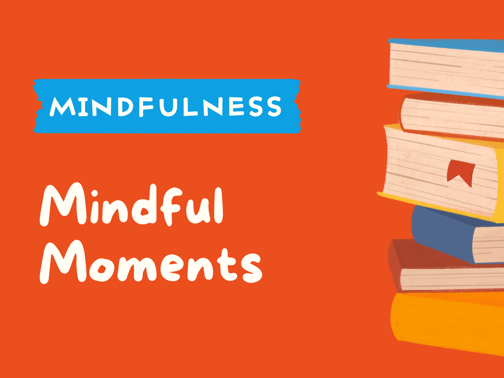 MINDFULNESS - Mindful Moments.png