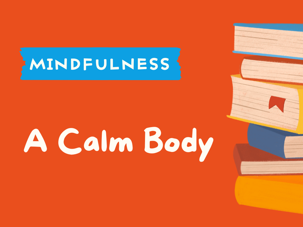 MINDFULNESS - A Calm Body.png