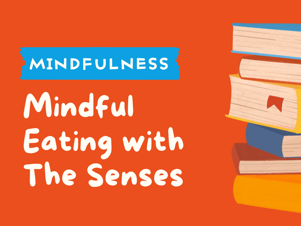 MINDFULNESS - Mindful Eating with The Senses.png