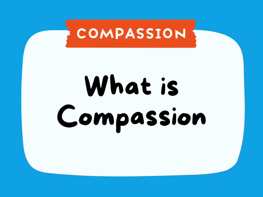 COMPASSION -  What is Compassion.png