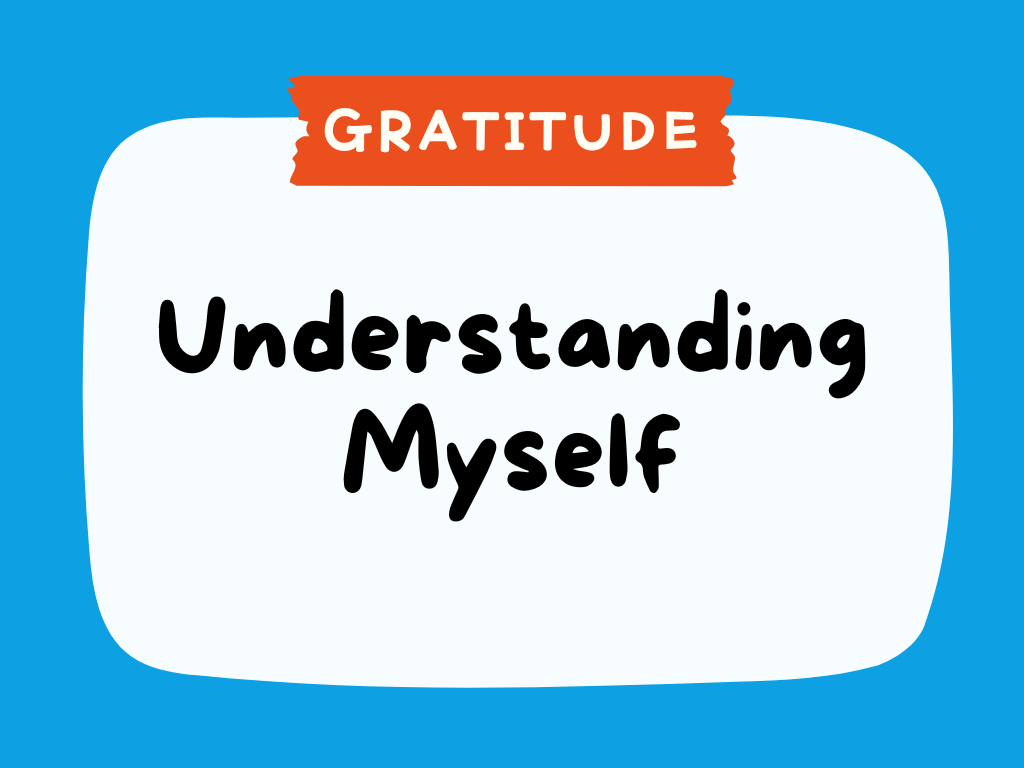 GRATITUDE - Understanding Myself.png
