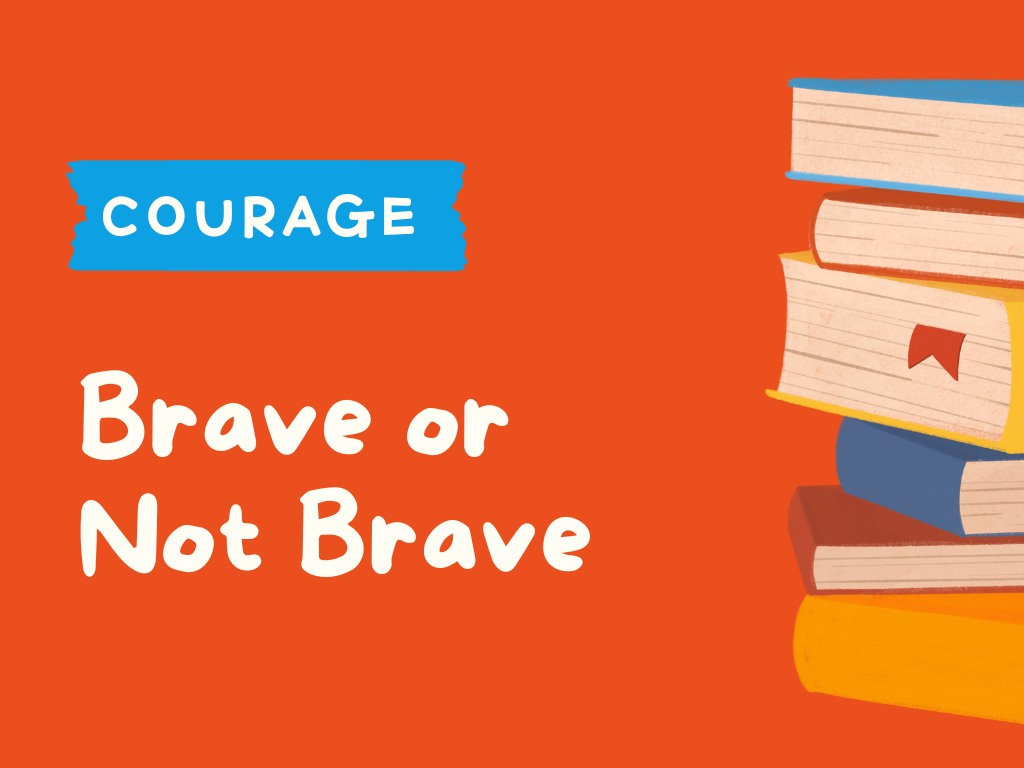 COURAGE - Brave or Not Brave.png