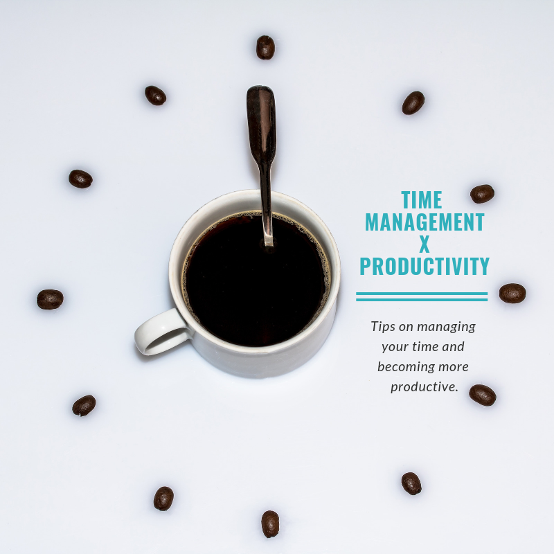 Time Management X Productivity: Tips on managing your time &amp; becoming more productive.