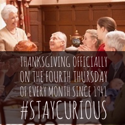 Thanksgiving officially on the fourth Thursday of every month since 1941