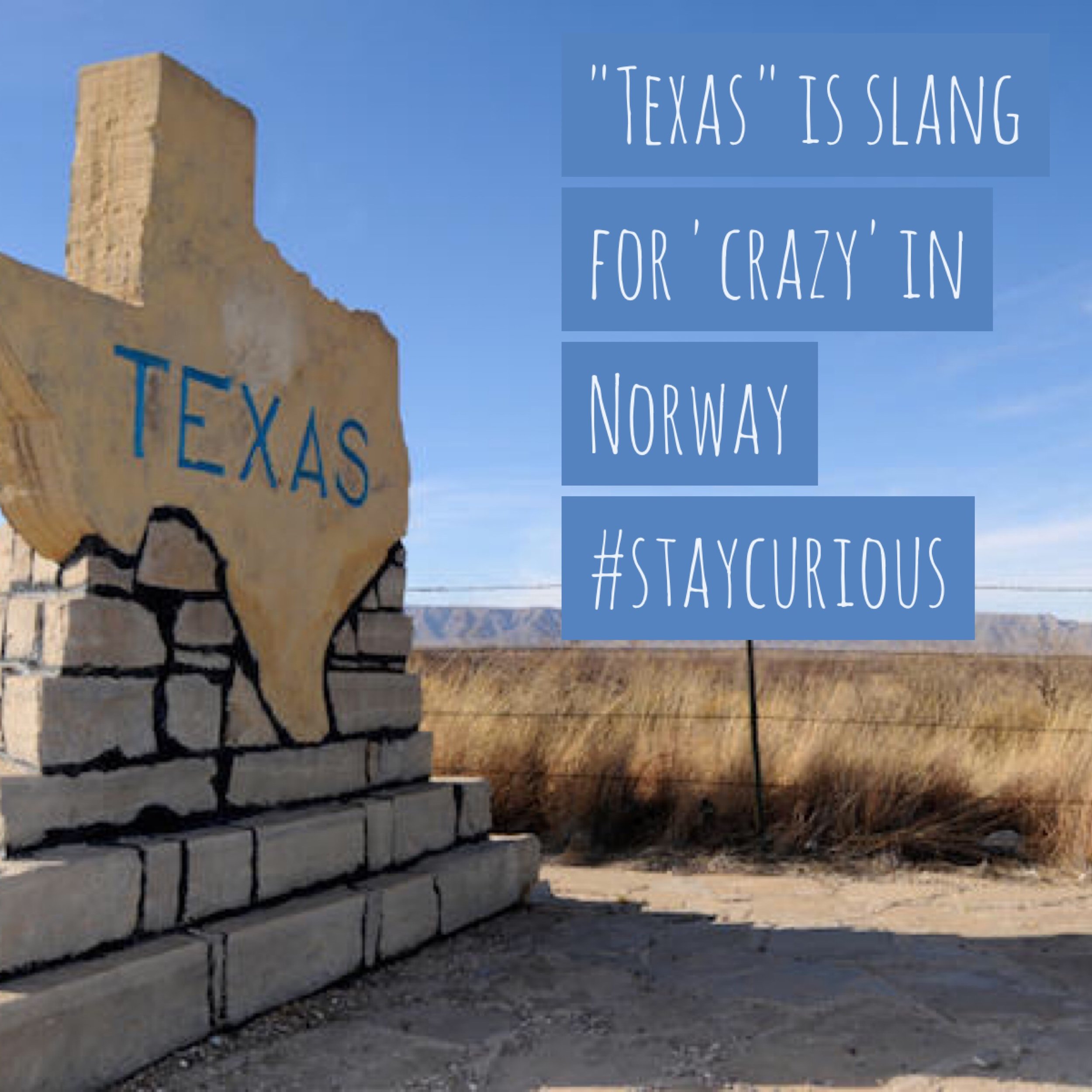 "Texas" is slang for 'crazy' in Norway