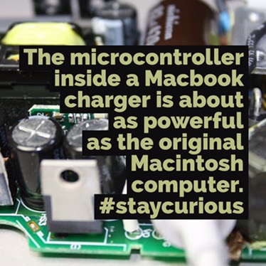 The microcontroller inside a Macbook charger is about as powerful as the original Macintosh computer.