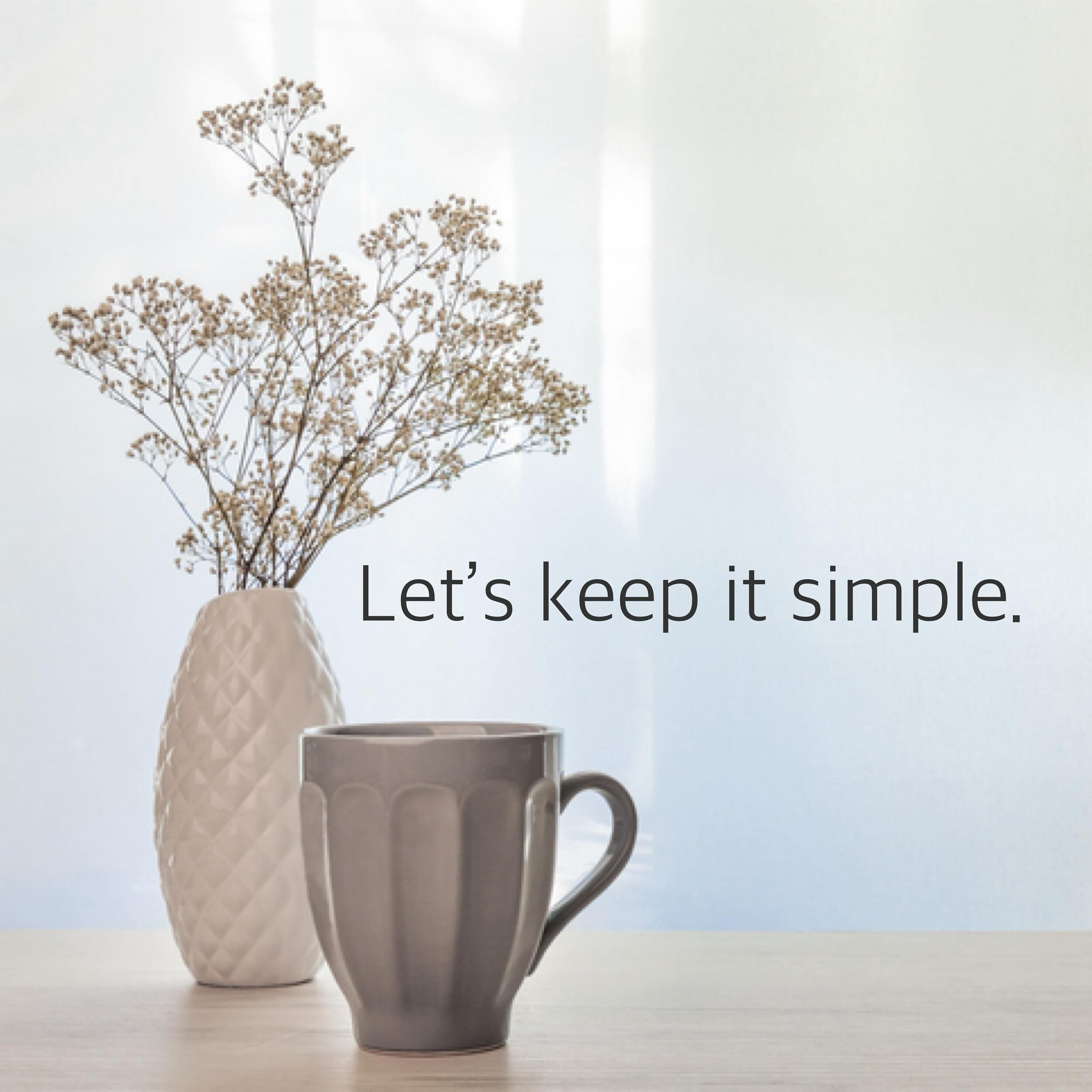 Simple
I want to see simple.
Simple faith.
Simple family.
Simple friendships
Simple fellowship.
Simple food.
I want to see simple celebrations, simple kindness, simple health solutions, simple living, let&rsquo;s keep it all simple.
Art, music, beaut