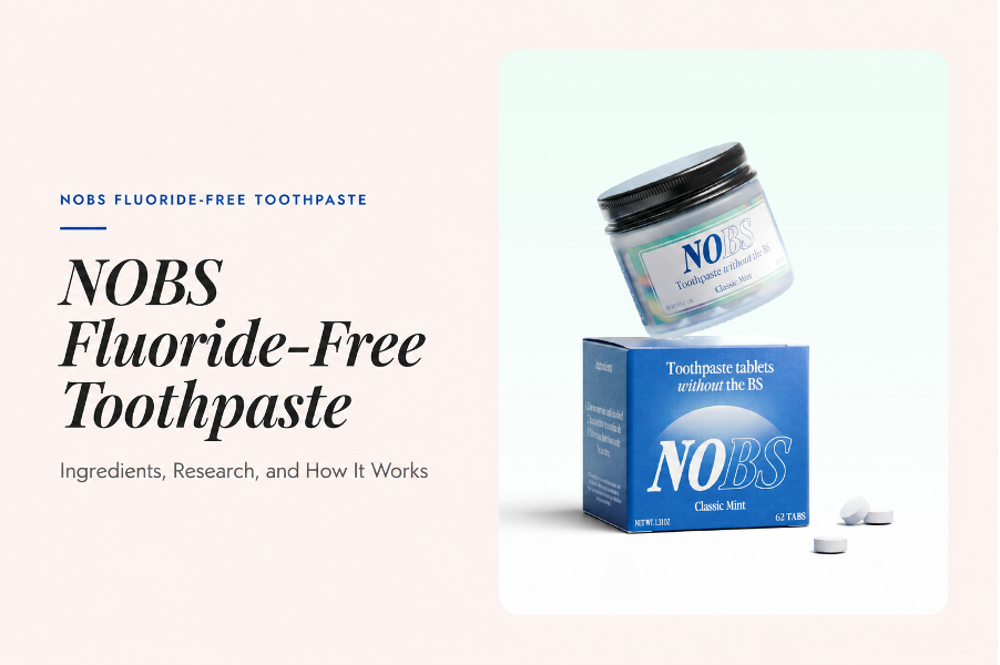 NOBS Fluoride-Free Toothpaste: Ingredients, Research, and How It Works