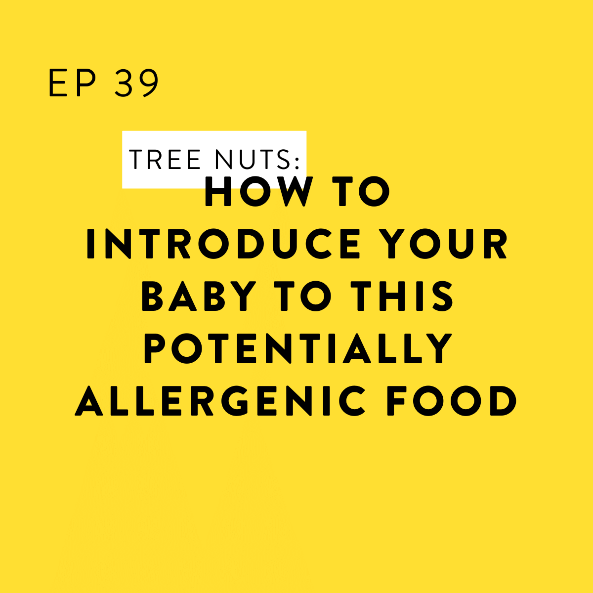 How to Introduce Allergenic Foods to Your Baby — BabyLed Weaning Made Easy