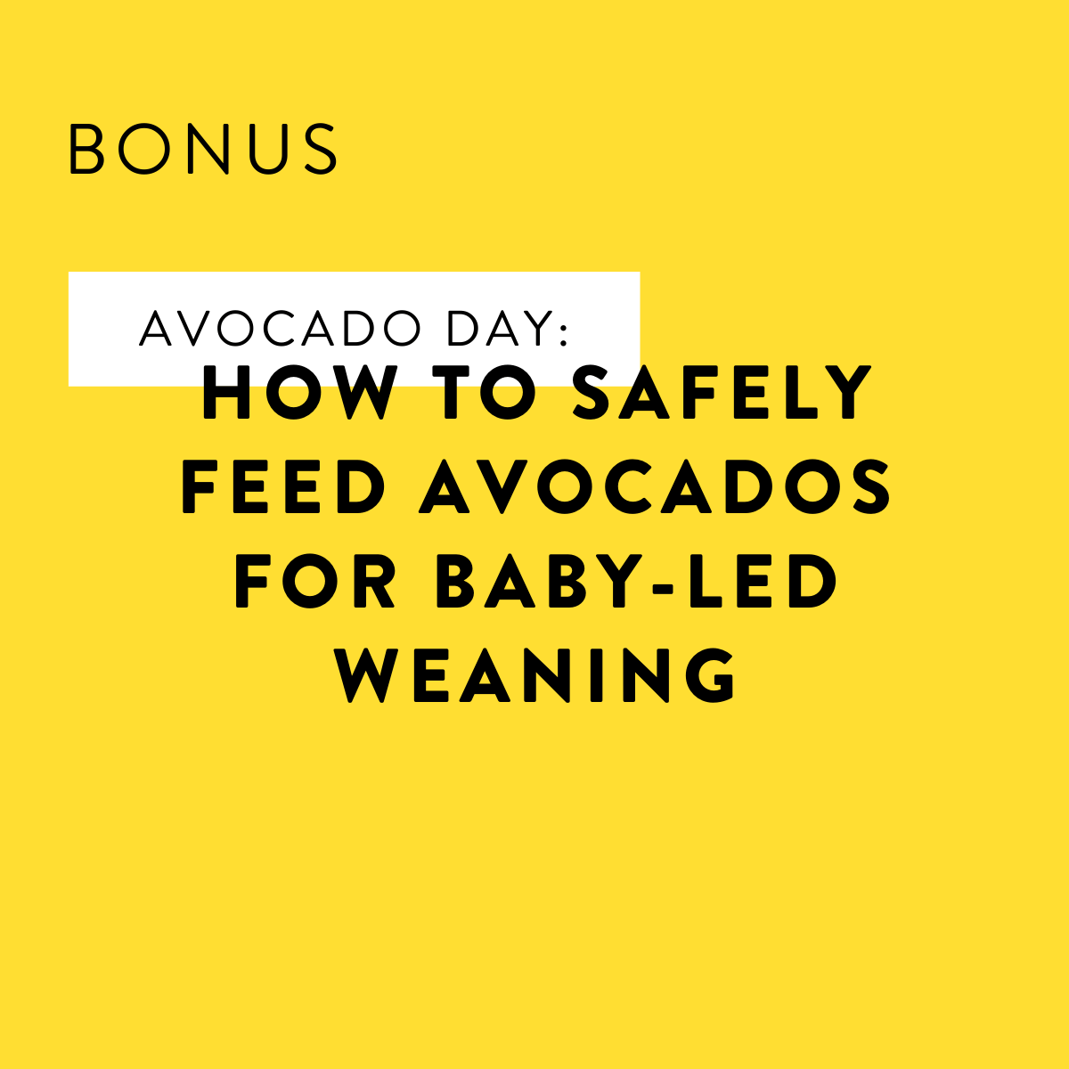BONUS 7. Avocado Day How to Safely Feed Avocados for BabyLed Weaning