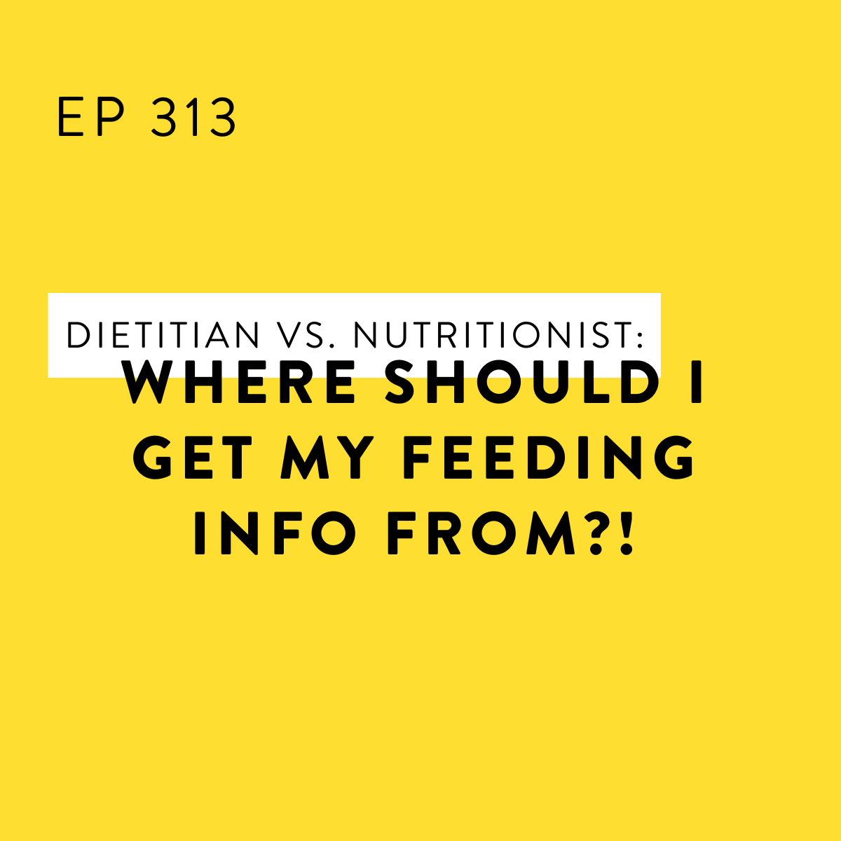313 Dietitian Vs Nutritionist Where Should I Get My Feeding Info 313-dietitian-vs-nutritionist-where-should-i-get-my-feeding-info