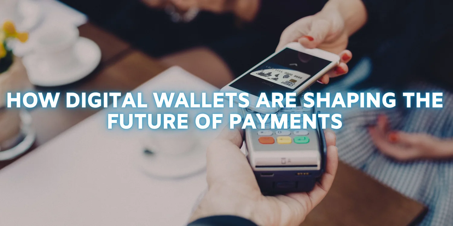 How Digital Wallets Are Shaping the Future of Payments — ISU Corp