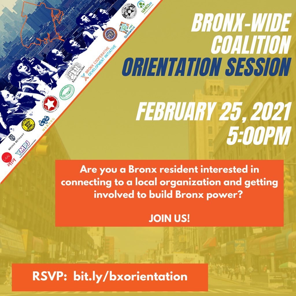 This Thursday at 5pm! The Bronx-wide Coalition invites Bronx residents to an orientation session. Join us and learn about the Bronx People's Platform and Plan efforts, get connected to a local member organization in your area, and build community pow