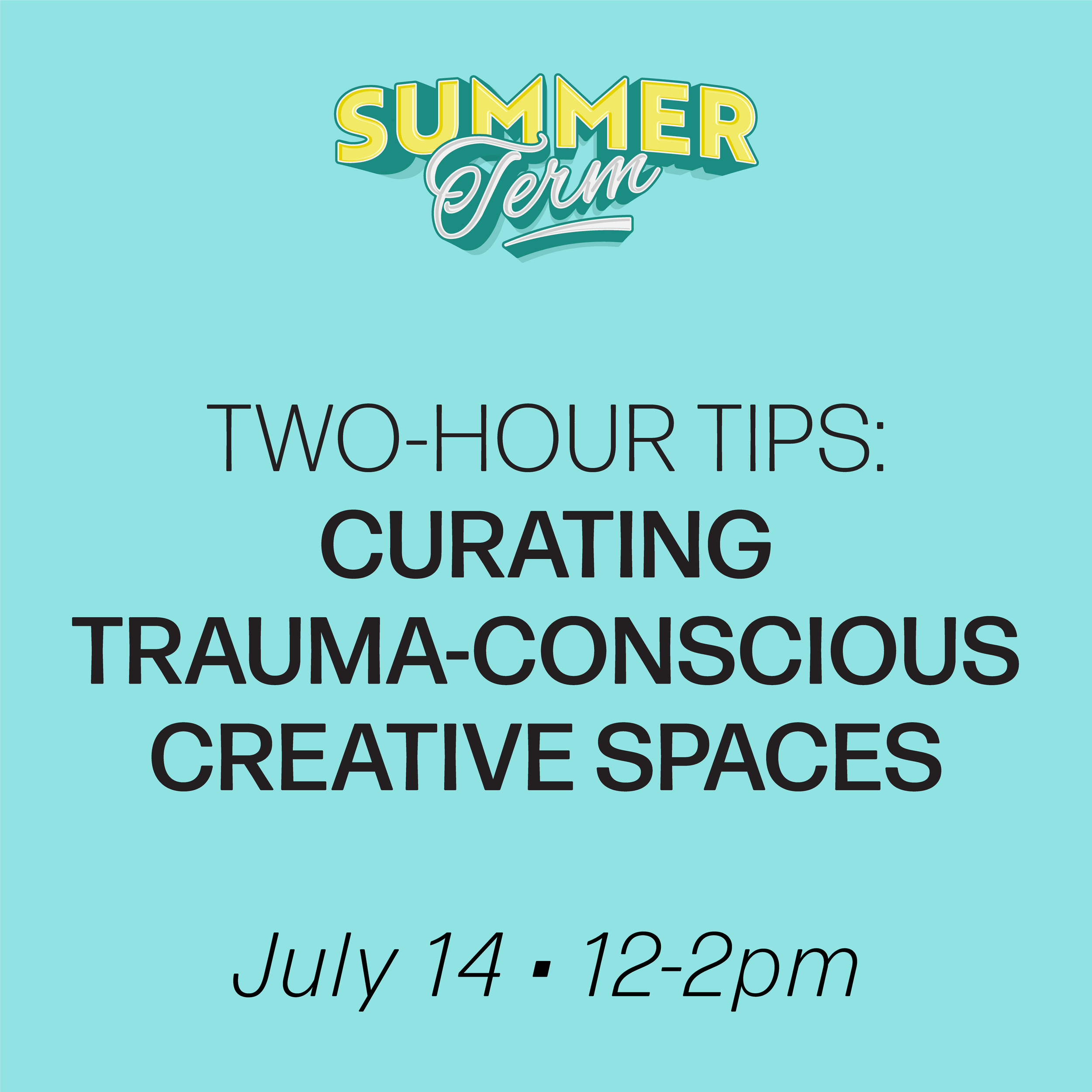 Digital Workshop: Two Hour Tips: Curating Trauma-Conscious Creative Spaces, July 14th, 2026 (Intermediate Diploma) (No Prerequisite)