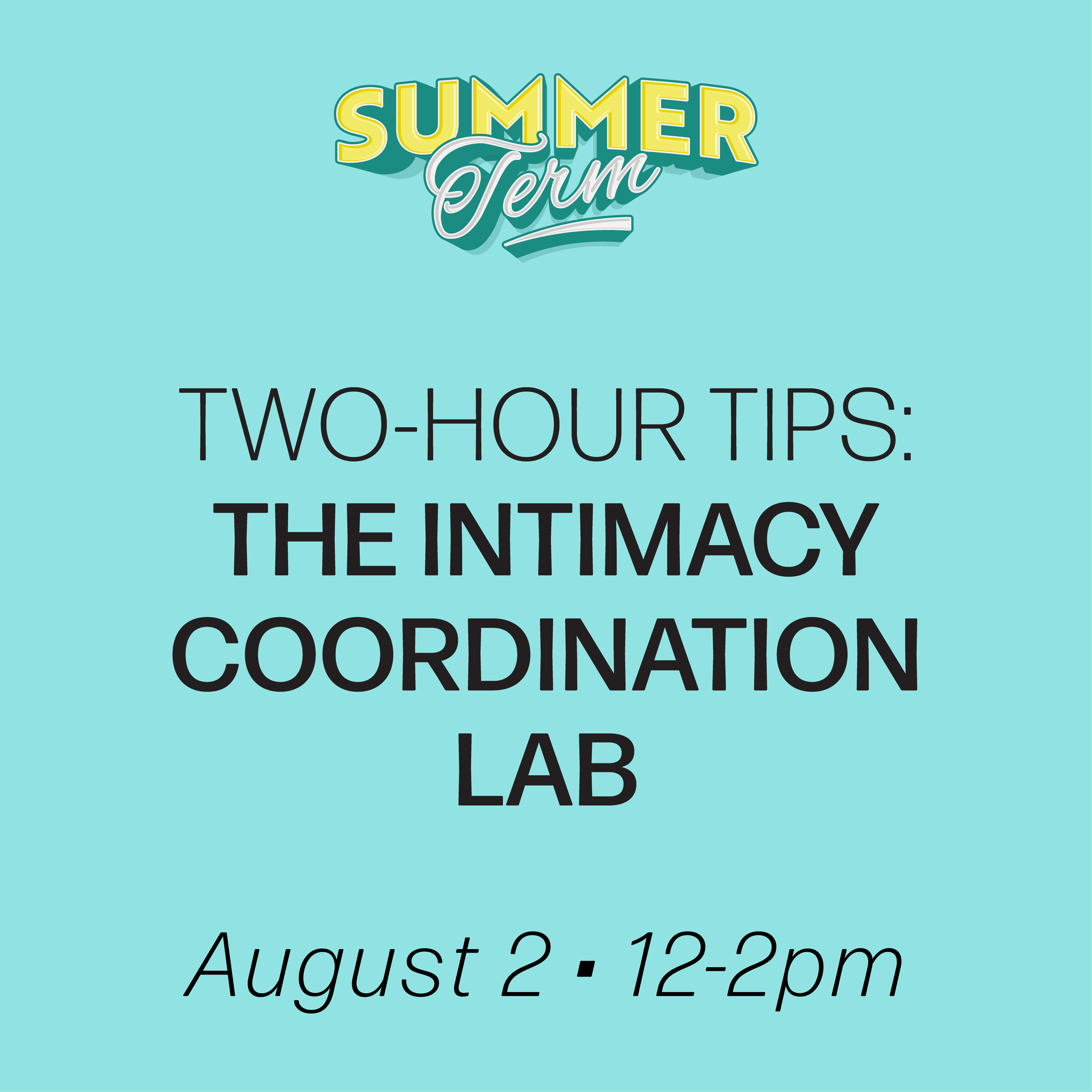 Digital Workshop: Two-Hour Tips: The Intimacy Coordination Lab for Film/TV, August 2nd, 2026 (Advanced Diploma) (No Prerequisite)