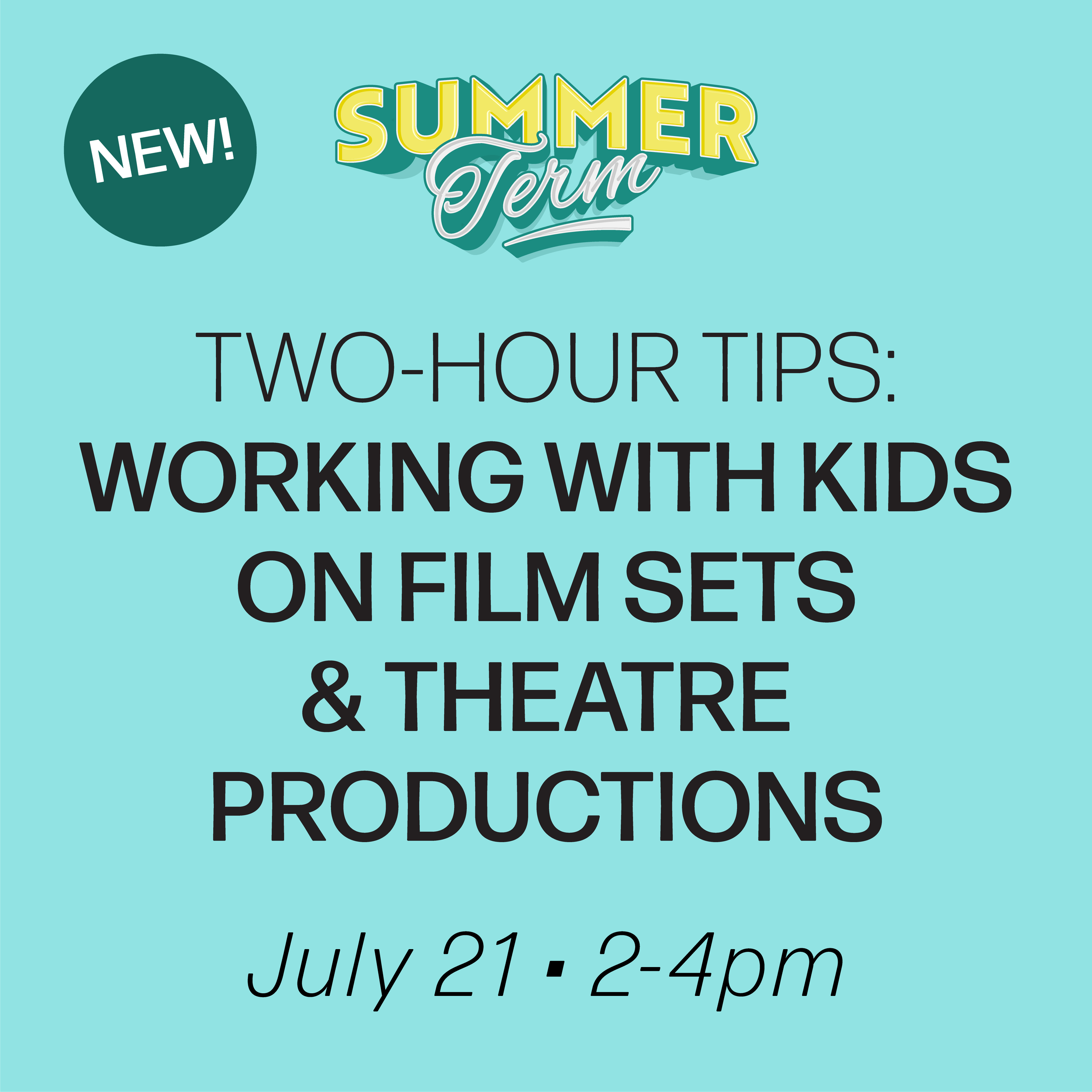 Digital Workshop: Two-Hour Tips: Working With Kids on Film Sets and In Theatre Productions, July 21st, 2026 (Advanced Plus Diploma)