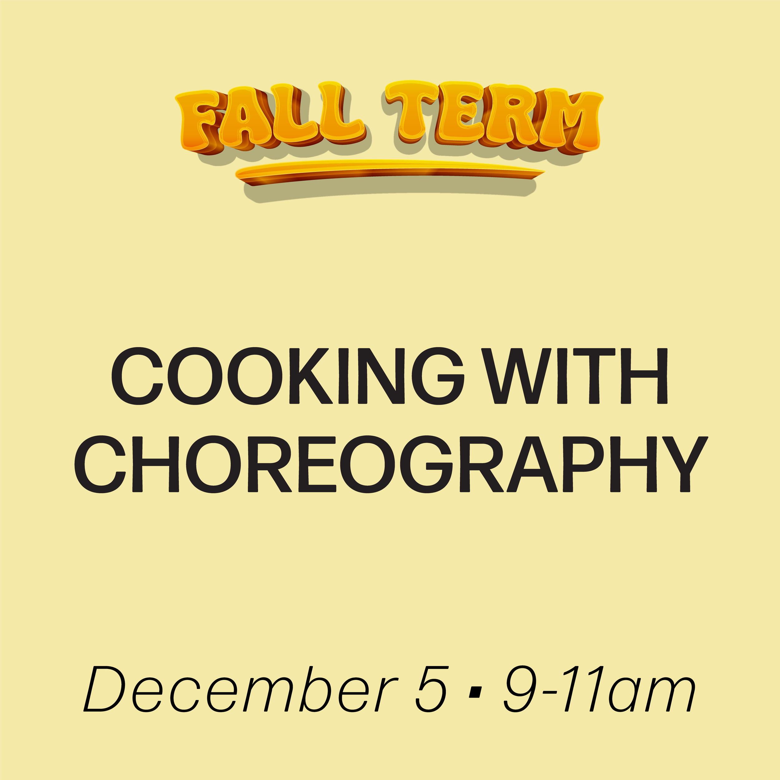 Digital Workshop: Cooking with Choreography, December 5th, 2026 (Advanced Diploma)