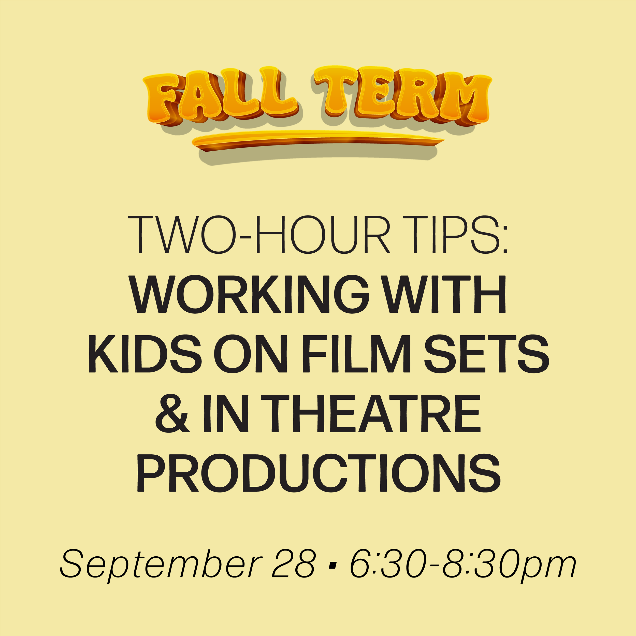 Digital Workshop: Two-Hour Tips: Working With Kids on Film Sets and In Theatre Productions, September 28th, 2026 (Advanced Plus Diploma)