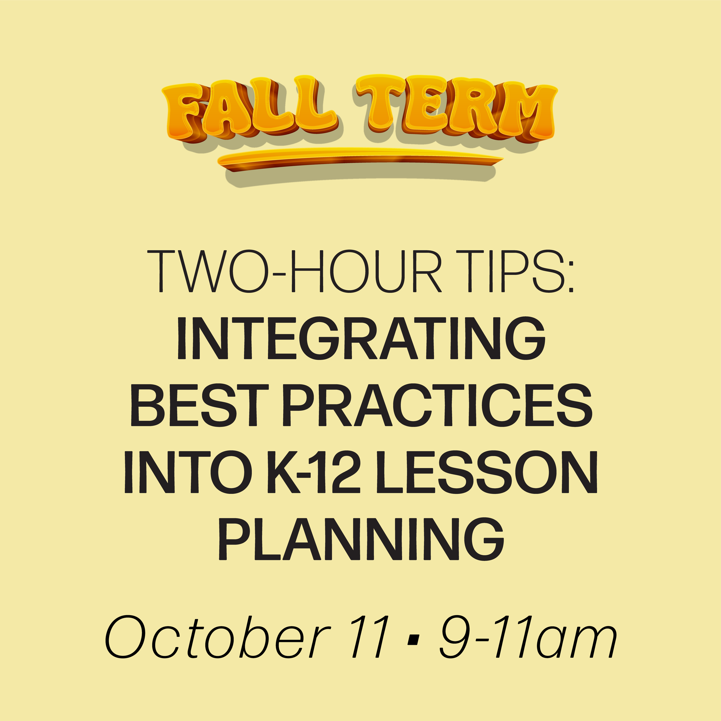 Digital Workshop: Two-Hour Tips: Integrating Best Practices into K-12 Lesson Planning October 11th, 2026 (Intermediate Diploma)