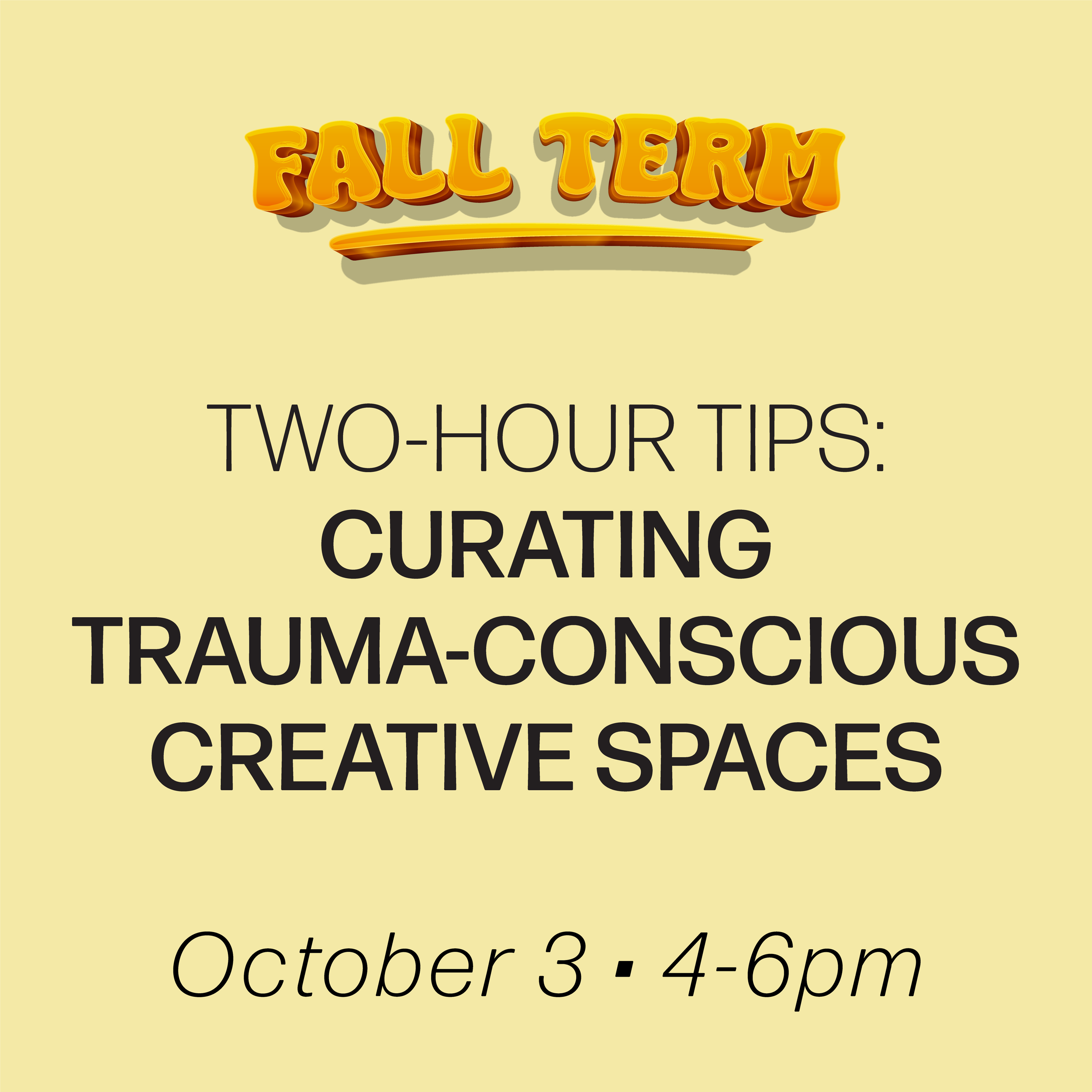 Digital Workshop: Two Hour Tips: Curating Trauma-Conscious Creative Spaces, October 3rd, 2026 (Intermediate Diploma) (No Prerequisite)