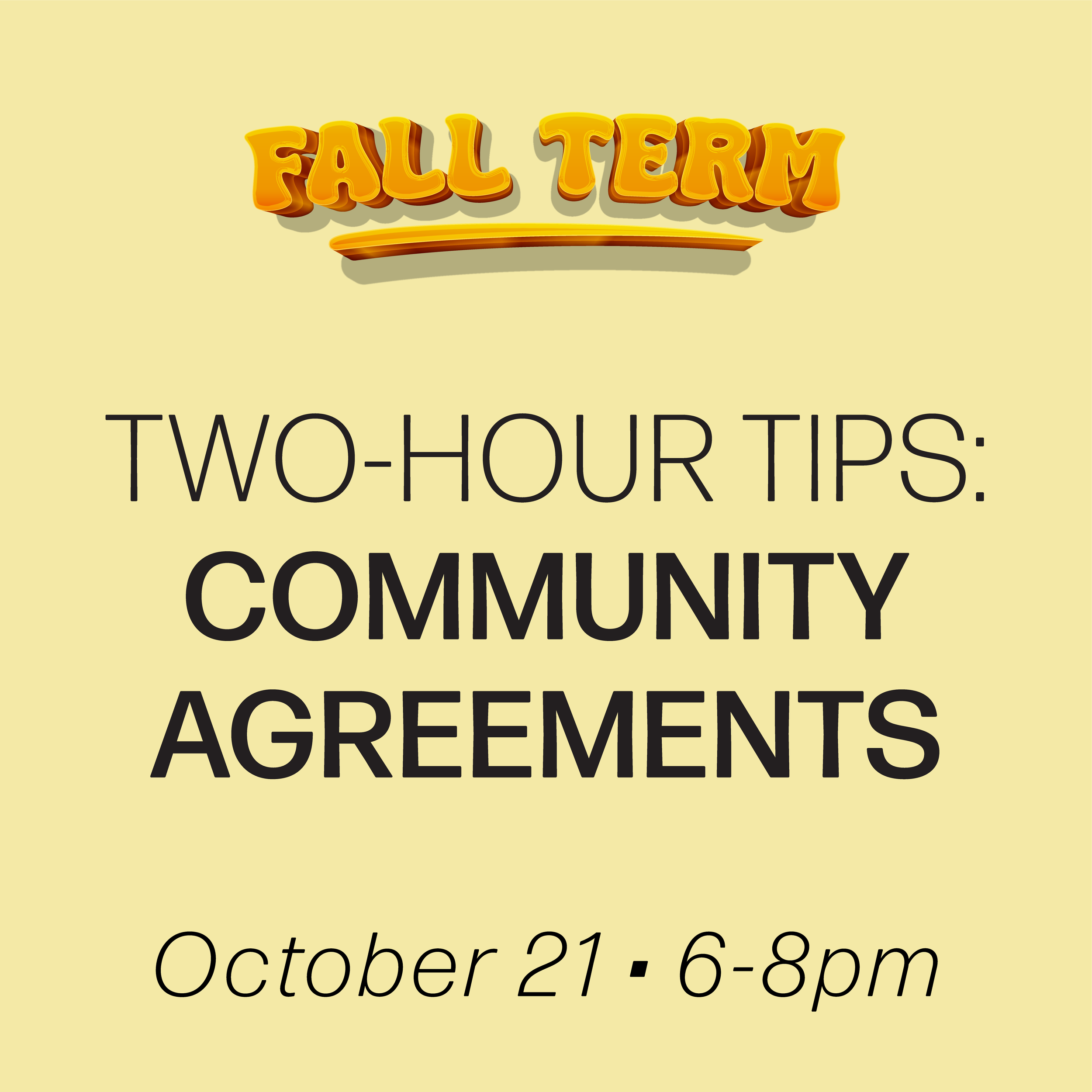 Digital Workshop: Two-Hour Tips: Community Agreements, October 21st, 2026 (Intermediate Diploma)