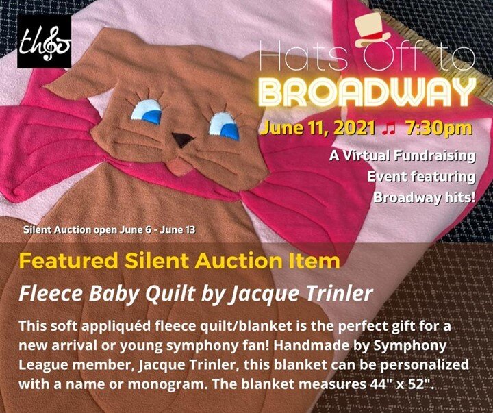 The silent auction is OPEN for Hats Off to Broadway! Check out one of our featured auction items, an adorable fleece blanket quilted by League Member Jacque Trinler!  You must have a virtual performance ticket to bid. Browse the auction here:  http:/