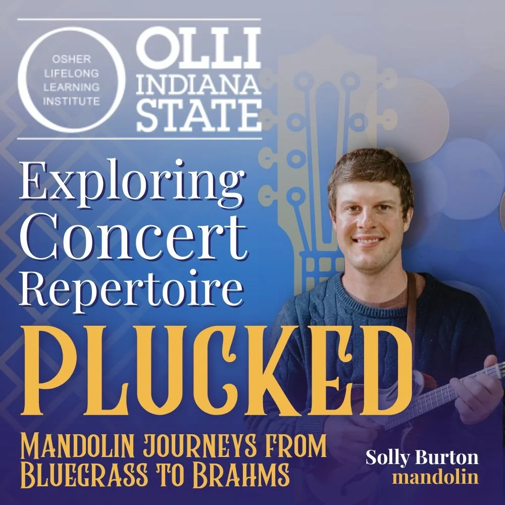 OLLI Presentation:  Exploring Concert Repertoire - Plucked: Mandolin Journeys from Bluegrass to Brahms