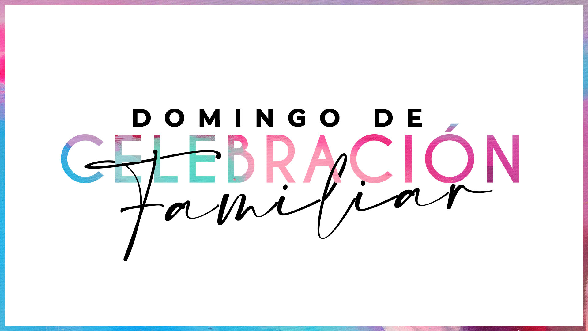 Domingo de Celebración Familiar
