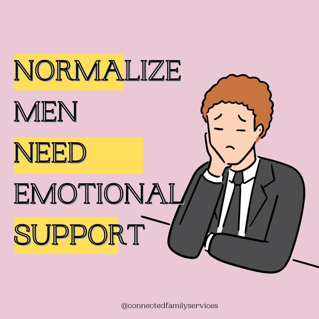 We often have higher expectations for men, which results in them not feeling comfortable talking about emotional struggles or the prospect of needing help and support. 

Let&rsquo;s normalize men needing emotional support by validating that we all go